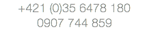 +421 (0)35 6478 180 0907 744 859